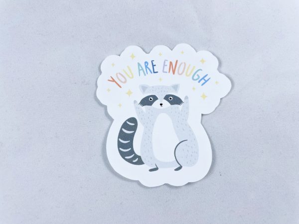 "You are enough" Raccoon Sticker